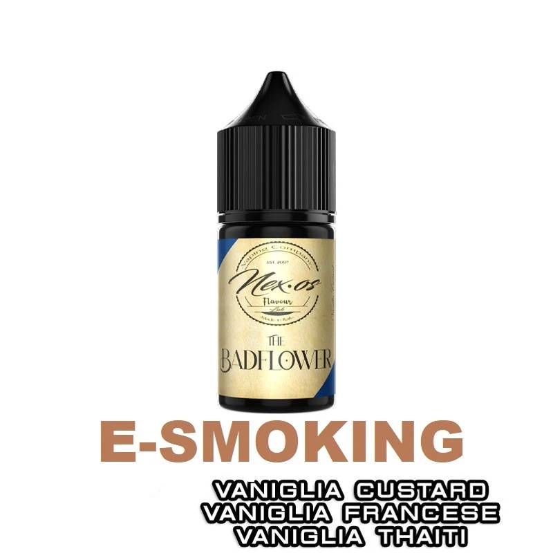 THE BADFLOWER AROMA CONCENTRATO 10 ML NEXOS VANIGLIA TAHITI VANIGLIA CUSTARD VANIGLIA FRANCESE To Be Pharma 1 - E-Smoking di Fia