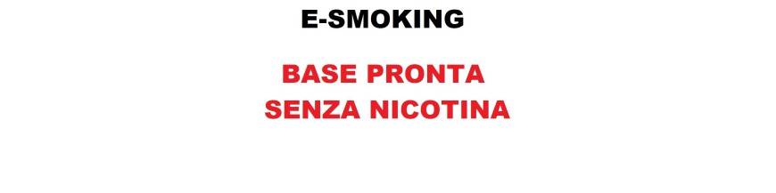 Basi Pronte Senza Nicotina per E-Liquid Fai da Te | E-Smoking